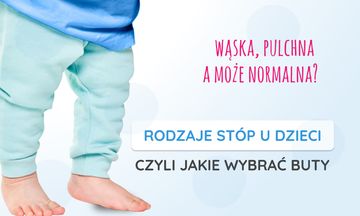 rodzaje-stop-dzieciecych-bosa-stopka-blog rodzaje-stop-dzieciecych-bosa-stopka-blog